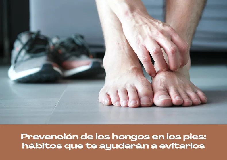 Prevención de los hongos en los pies: hábitos que te ayudarán a evitarlos