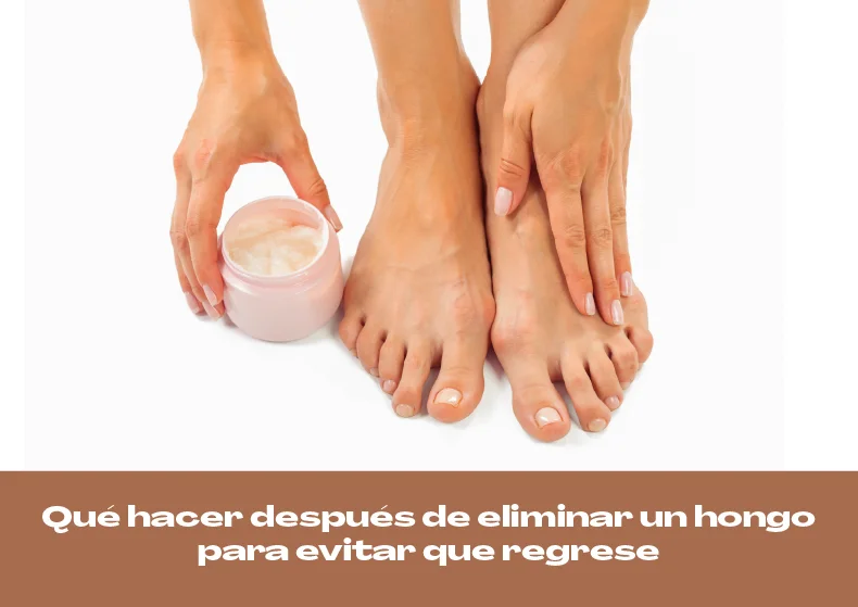 Qué hacer después de eliminar un hongo para evitar que regrese